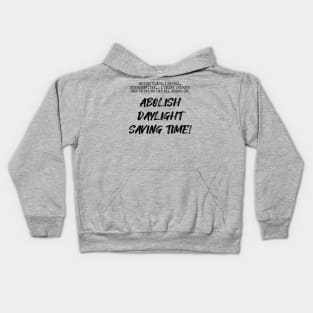 Abolish Daylight Saving Time! Kids Hoodie